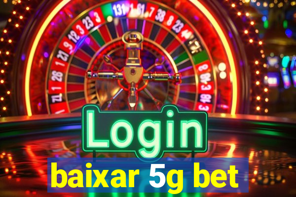 baixar 5g bet